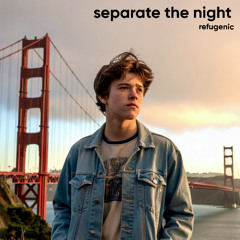 Separate the Night