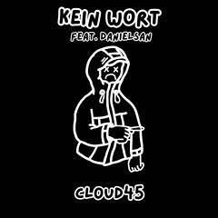 Cloud45 X DanielSan - Kein Wort (On Tha Line Beat) (Natsu! Remix)