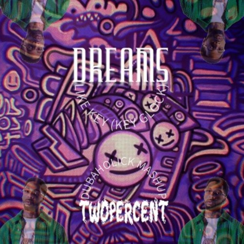 Twopercent & Key Glock - Like Key Dreams (Dubaholick Mashup) [FREE DL]