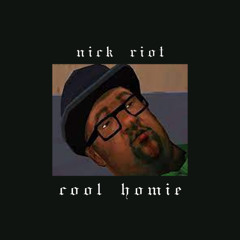 NICK RIOT - COOL HOMIE