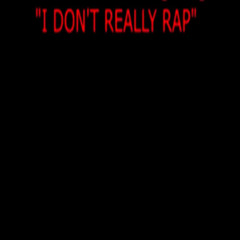Grindhard E x Rio da Yung Og - I Dont Really Rap