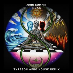 John Summit - Undo (Tyreson Afro House Edit) **Free Download**