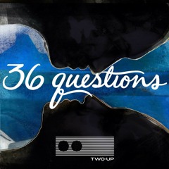 36 Questions- Our Word