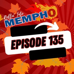 "Rollin' Into Mempho" E: 135, Episode 756