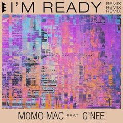 Momo Mac Feat G'nee - I'm Ready (Remix)