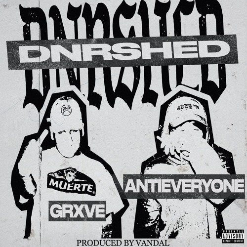 DNRSHED (FT. ANTIEVERYONE) PROD. VANDAL