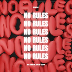 TISOKI - NO RULES [SCARFIE DNB EDIT]