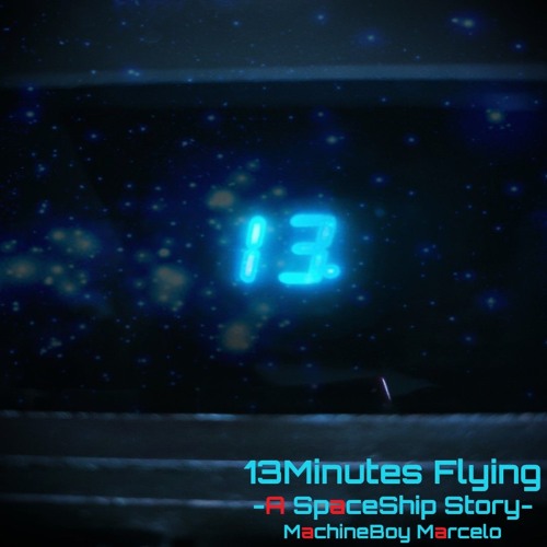 13 Minutes Flying - A SpaceShip Story