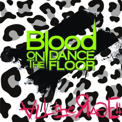 Blood On The Dance Floor - All The Rage! //