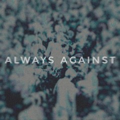 always against
