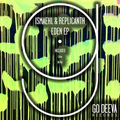 Ismaehl & Replicanth - Eden (Original Mix)