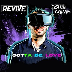 Revive DJ's x Fish & Cainie  - Gotta Be Love (Sample).mp3