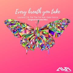 Laurent C & Pat The Cat feat. Kate Yvorra  Every breath you take (Original Mix)AVENTURA RECORDS