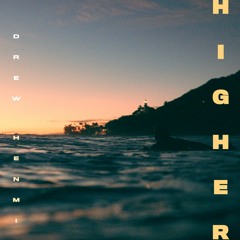 Drew Henmi - Higher(with lyrics)