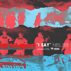 (I Say)