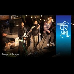 Maryo Ni Maryo - Cobweb |Highlander Ghar Ma Sessions