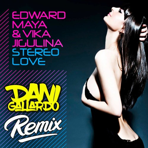 Edward Maya & Vika Jigulina - Stereo Love (Dani Gallardo Dembow Remix 2021)