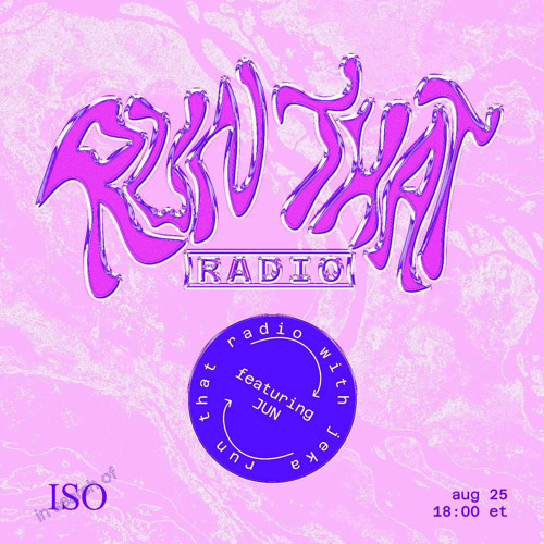 RunThat w/ Jun on ISO Radio 2023.08.25