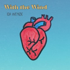 Ida Wenøe: With The Wind