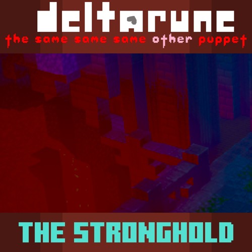 The Stronghold - [Deltarune; The Same Same Same Other Puppet]