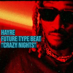 HAYRE / FUTURE X Metroboomin Type Beat "Crazy Nights"