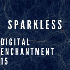 Sparkless - Digital Enchantment 15