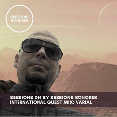 Sessions 014 by Sessions Sonores | International Guest Mix : Varial aka The Venusian