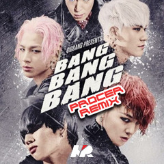 BIGBANG - 뱅뱅뱅 (BANG BANG BANG) - PROCER REMIX