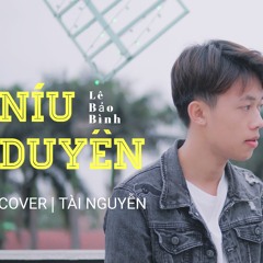 Níu Duyên - Lê Bảo Bình Cover | Tài Nguyễn