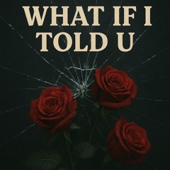 FLEZ - What If I Told U