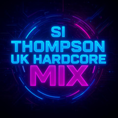 Si Thompson - UK Hardcore Mix (17-8-2025)