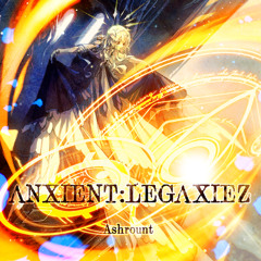 ΛNXIENT:LEGΛXIEZ - Ashrount