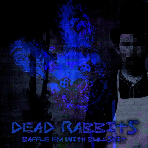Dead Rabbits - Working Out But Still Fat