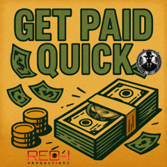 Get Paid Quck (R1NG-LEADER & Red-I Productions)