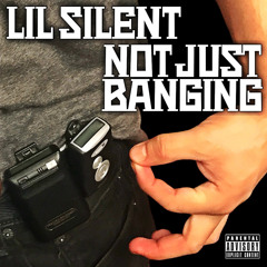 Lil Silent - Not Just Banging (1998)