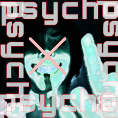 PSYCHO (feat. DJ ASHANTI)