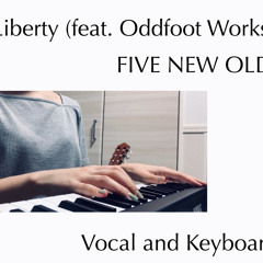 Liberty (feat. Oddfoot works) / FIVE NEW OLD 【Cover.】