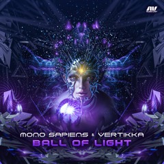 Mono Sapiens & Vertikka - Ball Of Light