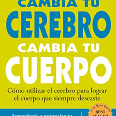 [ACCESS] PDF ✔️ Cambia tu cerebro, cambia tu cuerpo (Spanish Edition) by  DR. DANIEL