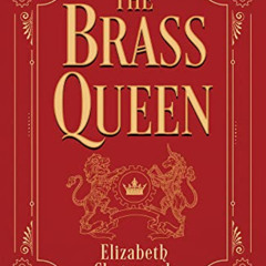 free PDF 📜 The Brass Queen by  Elizabeth Chatsworth [EBOOK EPUB KINDLE PDF]