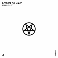Deadbat, Rohan (IT) - From Hell (Original Mix)