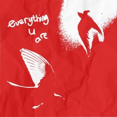 everything u are (abtra Edit)