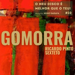 O Meu Disco É Melhor Que O Teu (2a temporada) EP#10 Ricardo Pinto "Gomorra" (2022) (álbum)