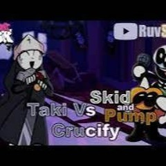 FNF Crucify But It's Skid And Pump Vs Taki