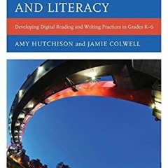 PdF dOwnlOad Bridging Technology and Literacy: Developing Digital Reading and Wr