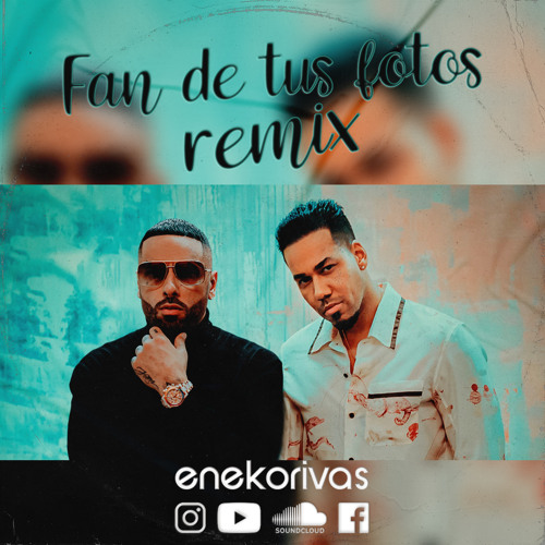 Fan De Tus Fotos - Nicky Jam, Romeo Santos(Eneko Rivas remix)