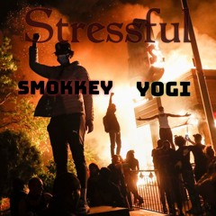 Stressful - Smokkey x Yogi