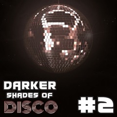 Darker Shades Of Disco #2