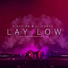 D - Nation & El Gugen Lay Low (Free Download)