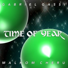 Time Of Year (feat. Malkom Cheru)